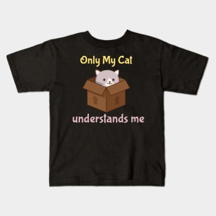 Only My Cat Understands Me Kids T-Shirt